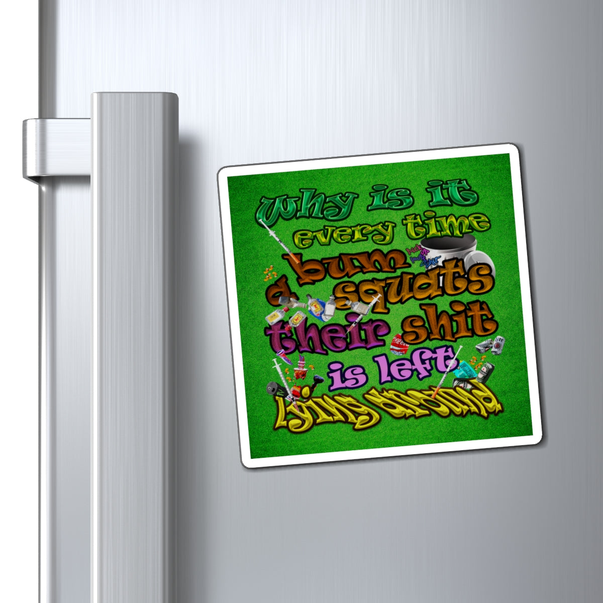 the bum's shit - Magnets - (green turf)