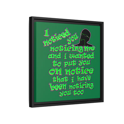 noticed you noticing - framed canvas art (dark green)