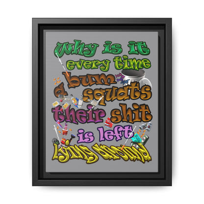 the bum's shit - framed canvas art (grey)