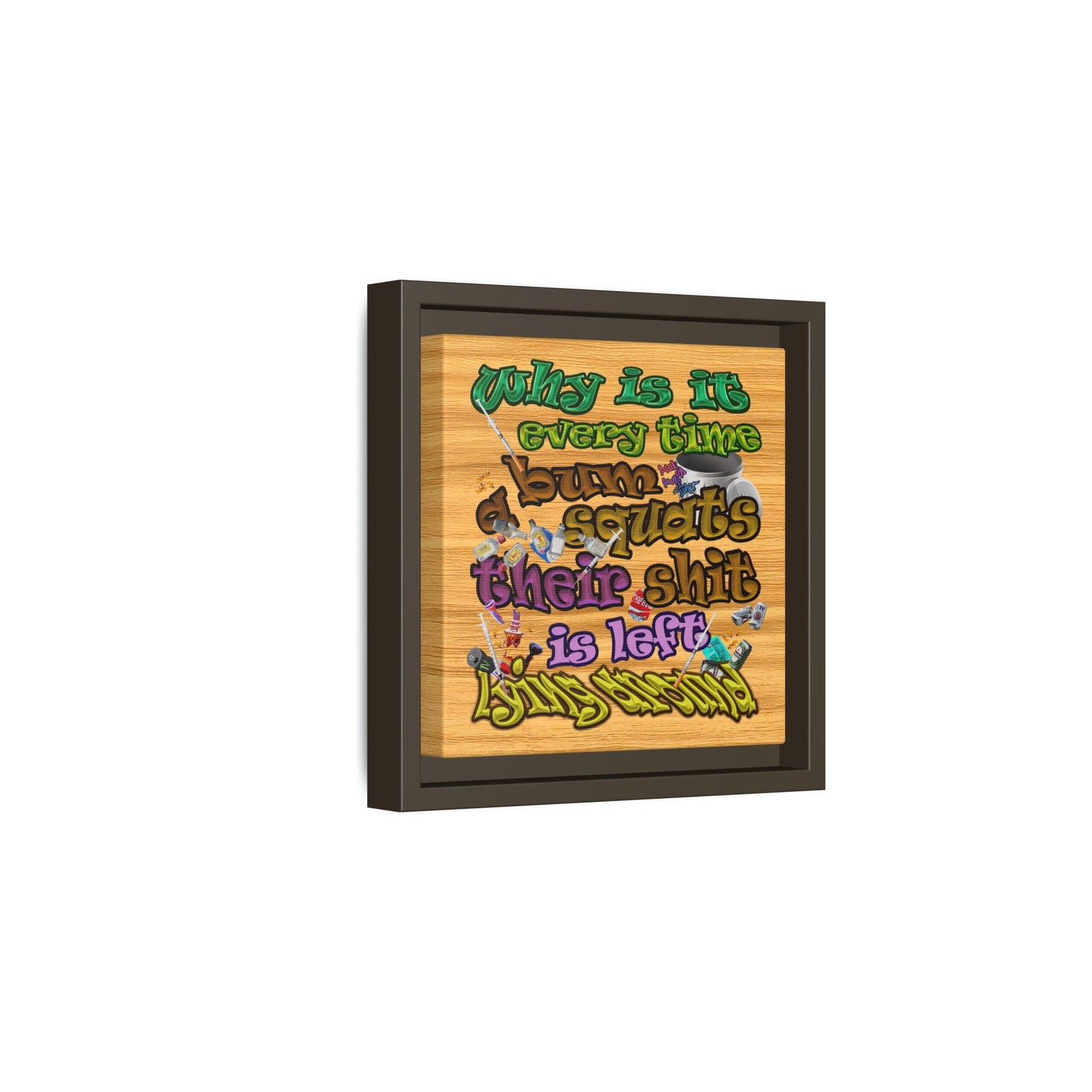 the bum's shit - framed canvas art (butterscotch wood finish)