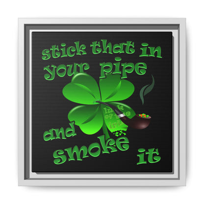 stick that in your pipe and smoke it - framed canvas art (black)