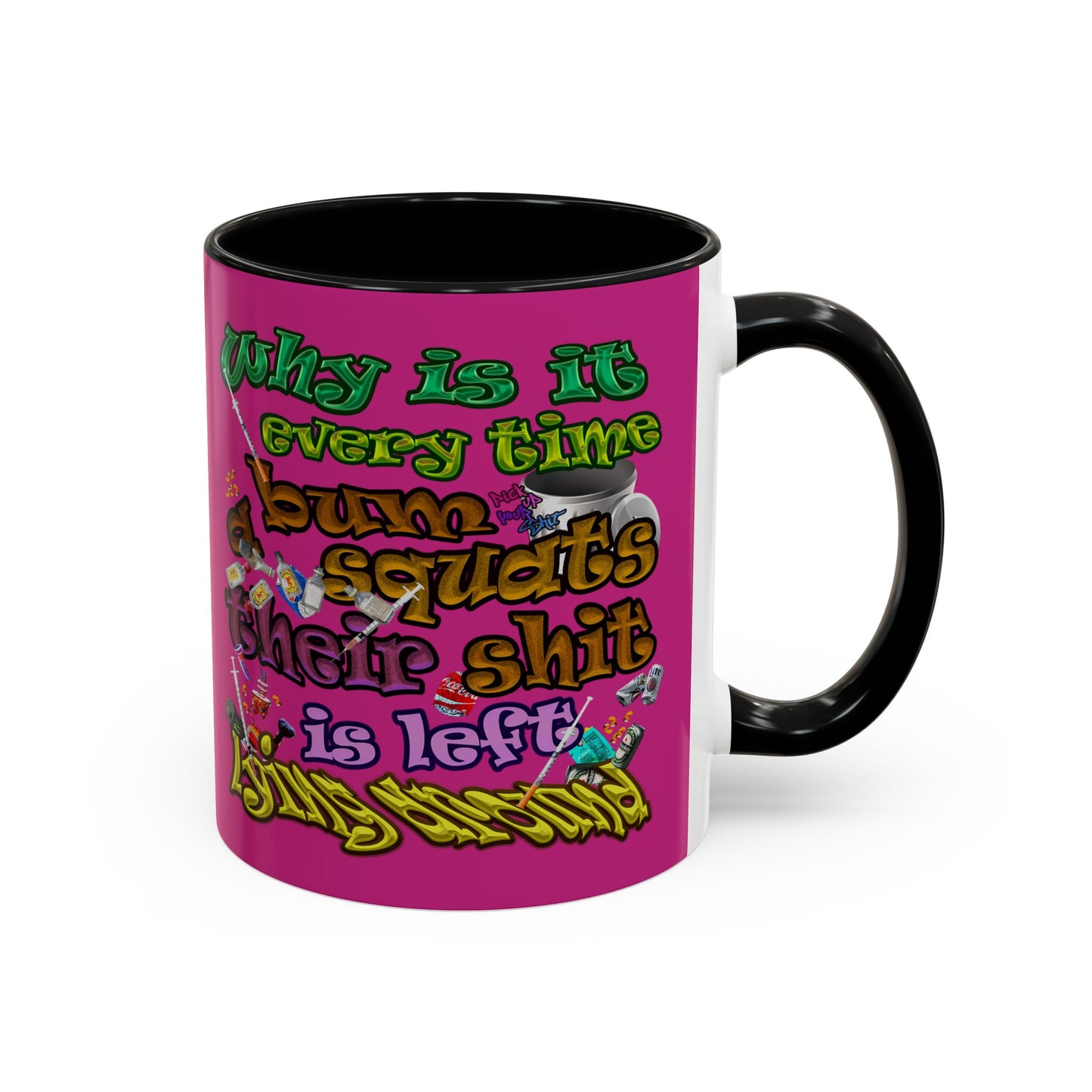 the bum's shit - Accent Mug (pink)