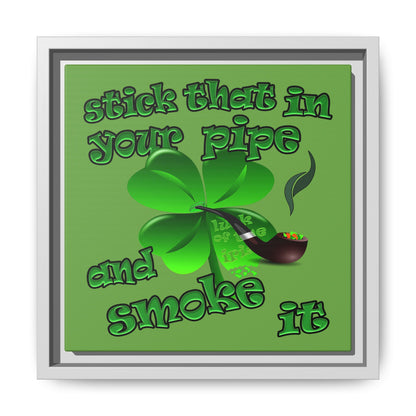 stick that in your pipe and smoke it - framed canvas art (green)