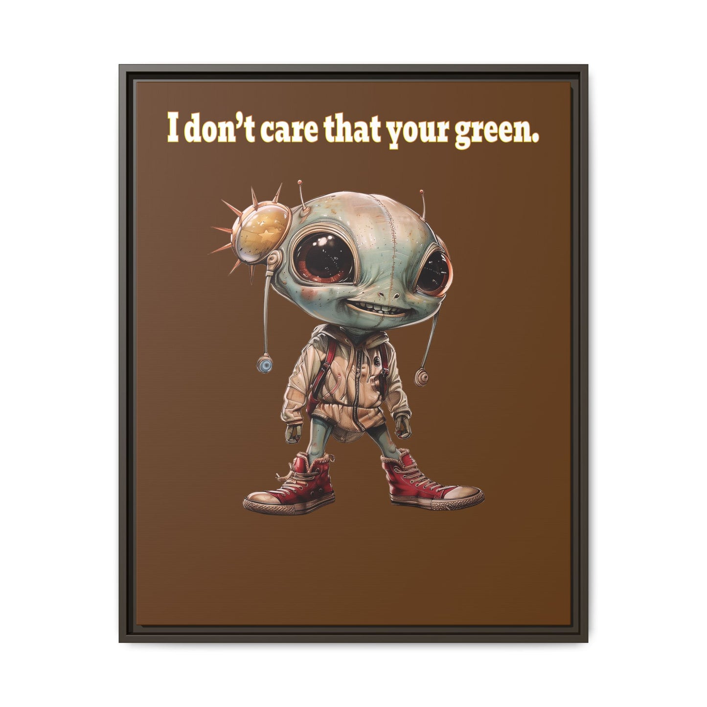 I don't care that your green - framed canvas art (brown)