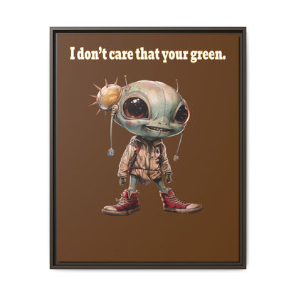I don't care that your green - framed canvas art (brown)