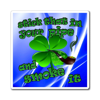 stick that in your pipe and smoke it - Magnets - (blue-white wave)