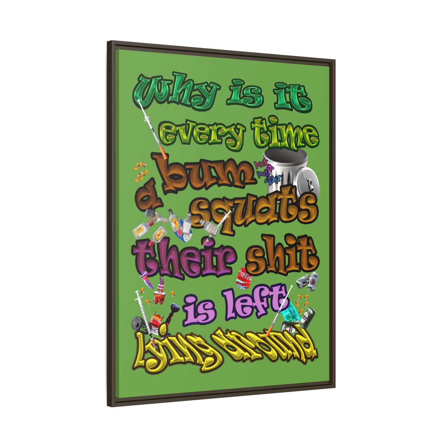 the bum's shit - framed canvas art (green)