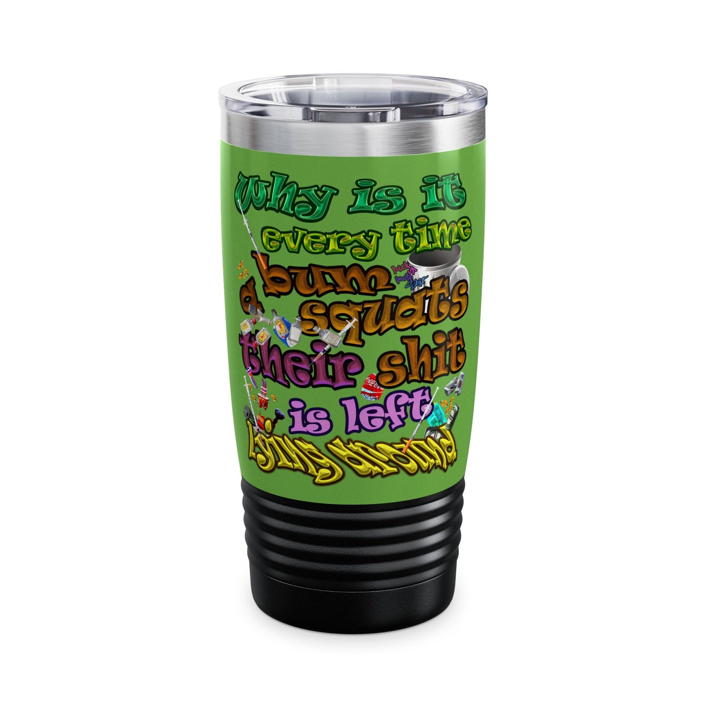 the bum's shit - Ringneck Tumbler, 20oz (green)