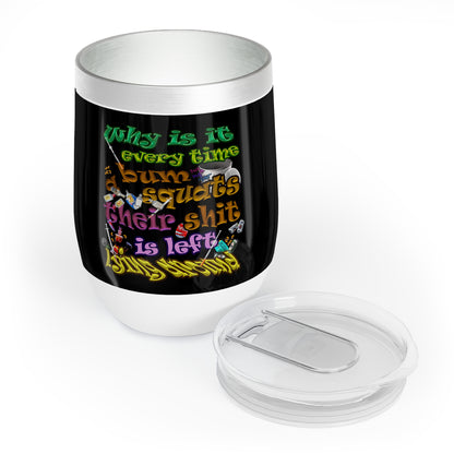 the bum's shit - Chill Wine Tumbler (black)