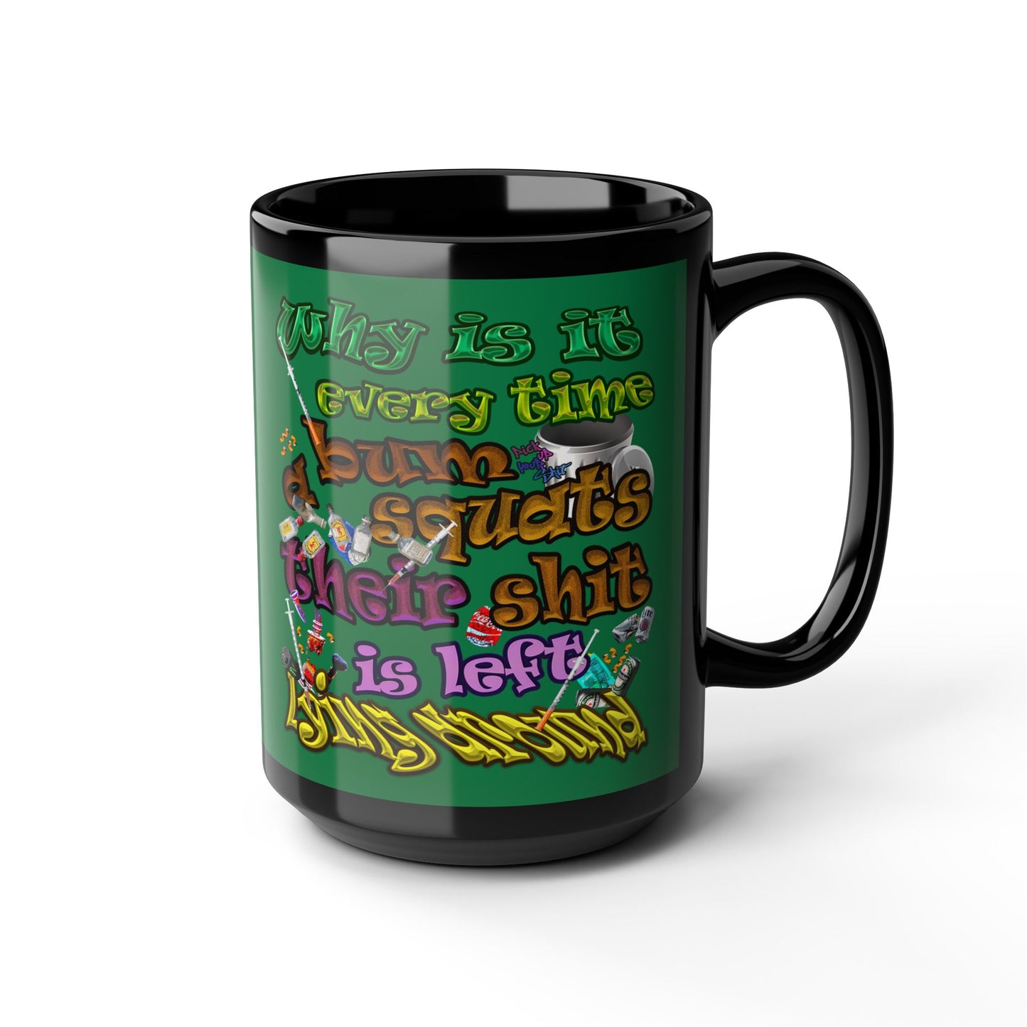 the bum's shit - Black Mug (dark green)