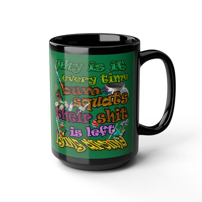 the bum's shit - Black Mug (dark green)