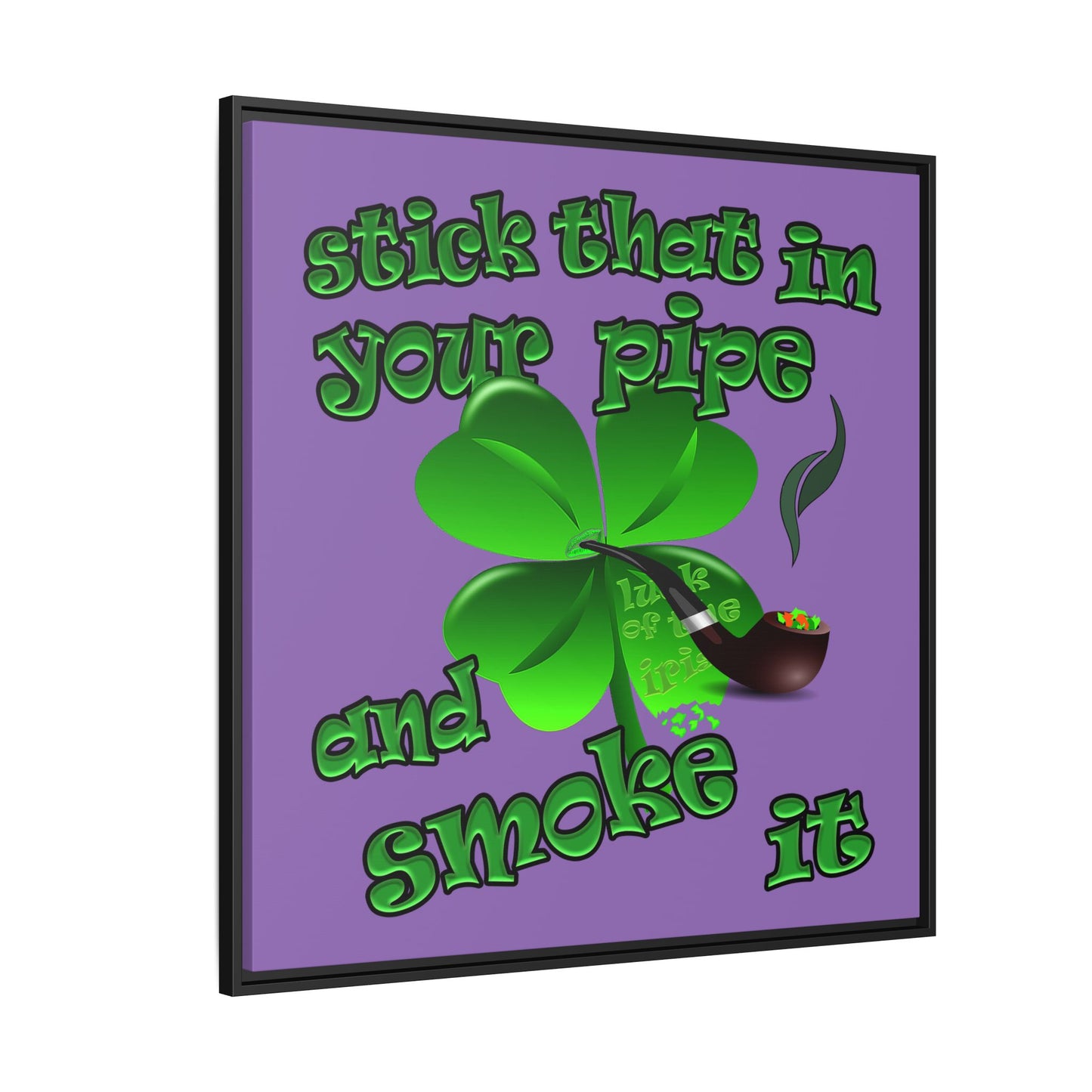 stick that in your pipe and smoke it - framed canvas art (light purple)