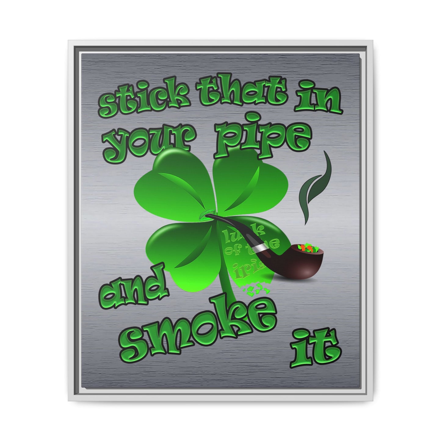 stick that in your pipe and smoke it - framed canvas art (brushed nickel)