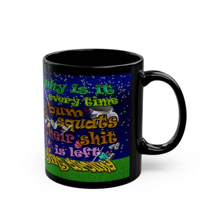 the bum's shit - Black Mug ('snoops' background)