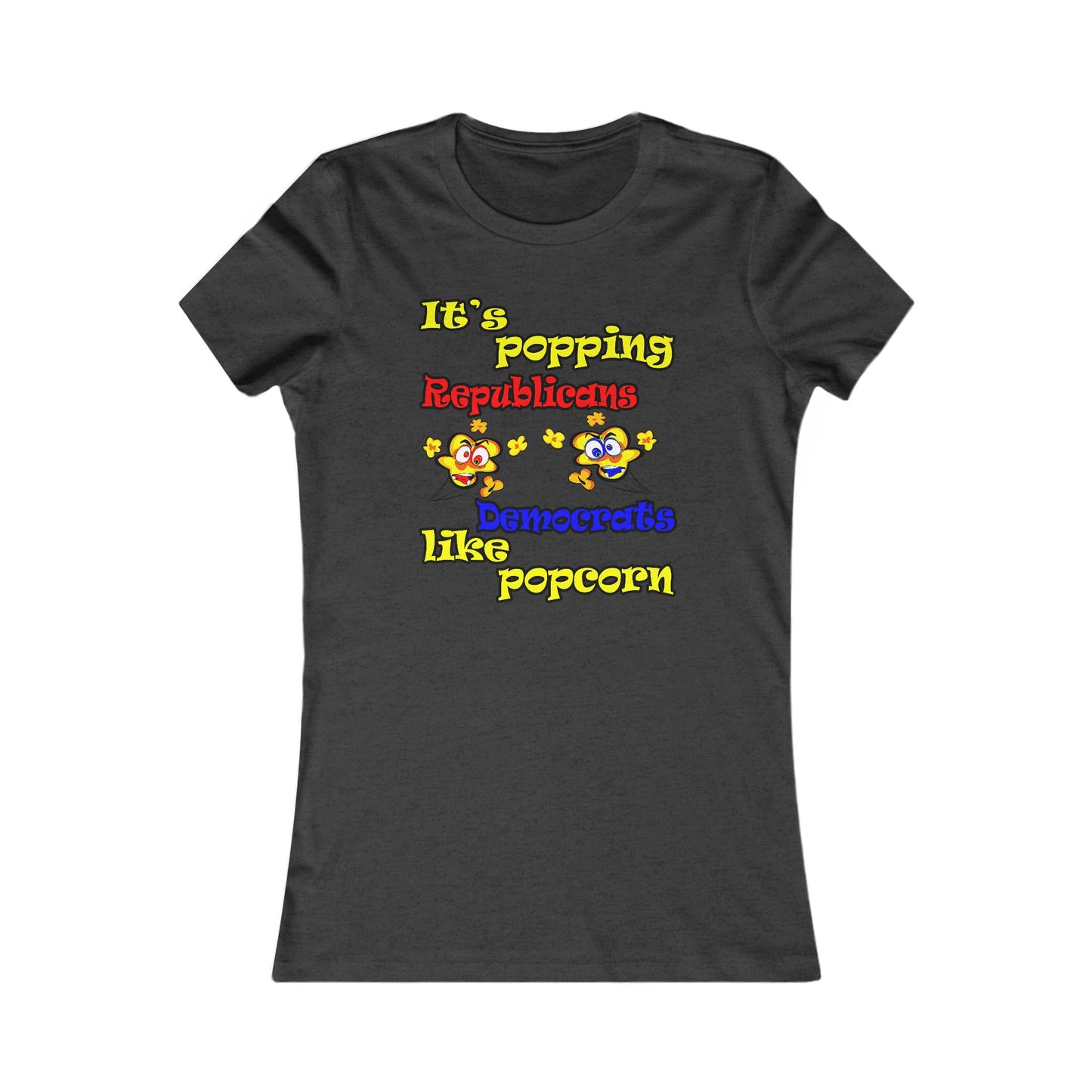 popping like popcorn - Women's Favorite Tee