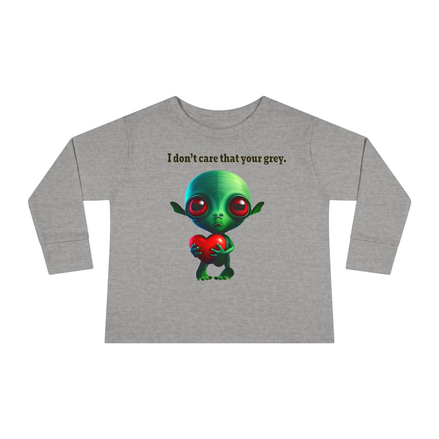 I don't care that your grey - Toddler Long Sleeve Tee