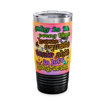 the bum's shit - Ringneck Tumbler, 20oz (color blur)