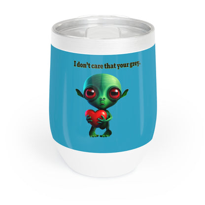 I don't care that your grey - Chill Wine Tumbler (turquoise)