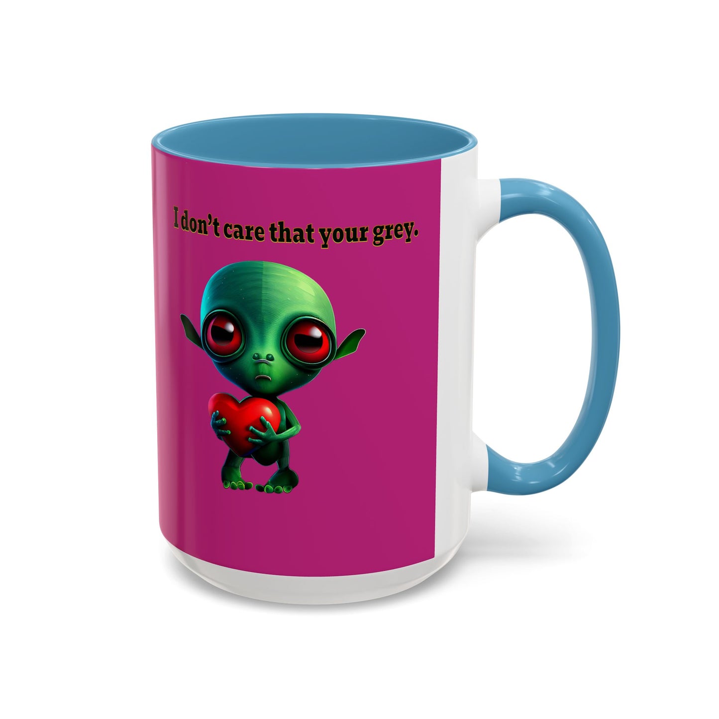 I don't care that your grey - Accent Mug (pink)