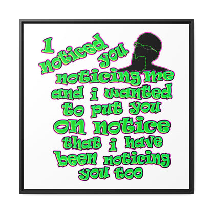 noticed you noticing - framed canvas art (white)