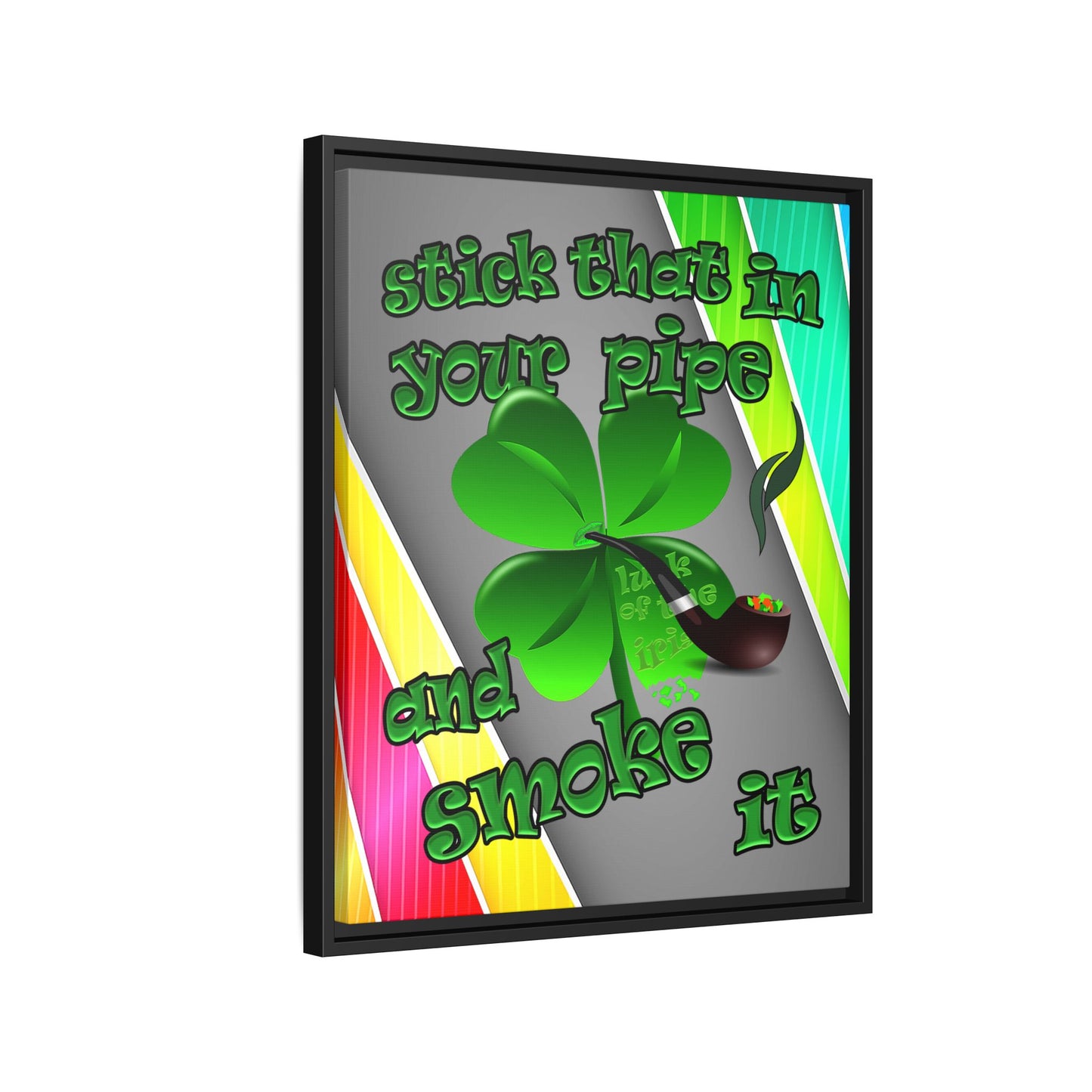 stick that in your pipe and smoke it - framed canvas art (rainbow split)