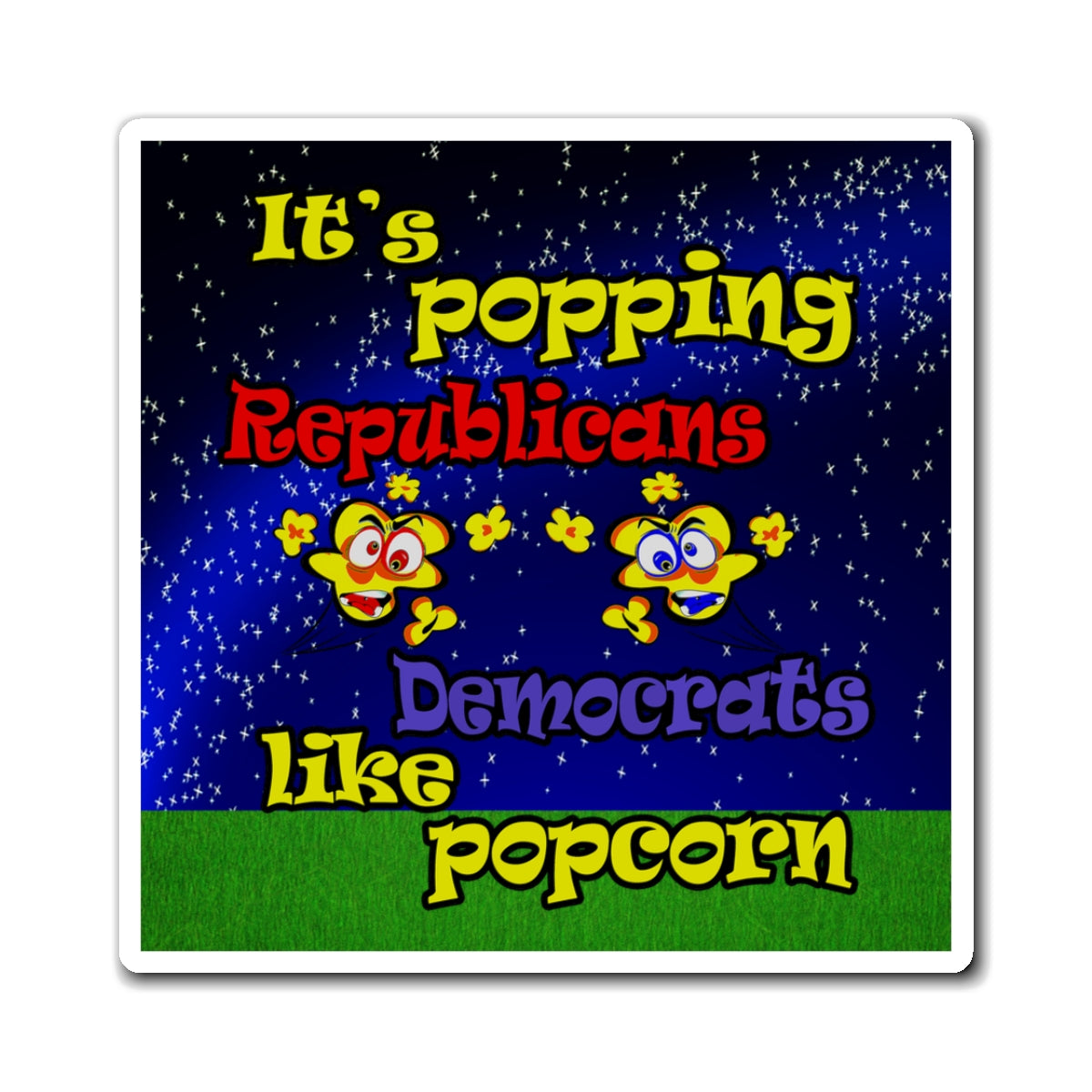 popping like popcorn - Magnets - ('snoops' background)
