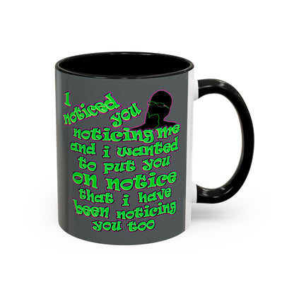 noticed you noticing - Accent Mug (dark grey)