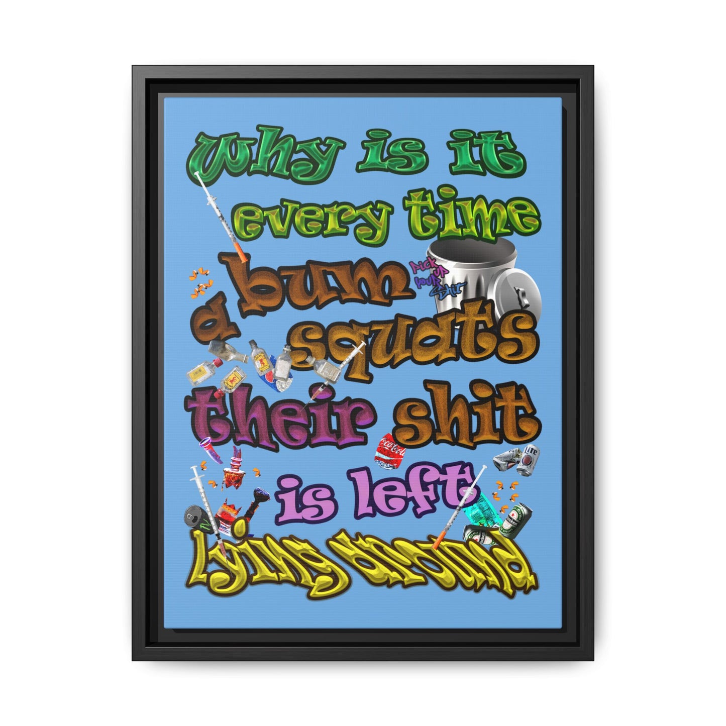 the bum's shit - framed canvas art (light blue)
