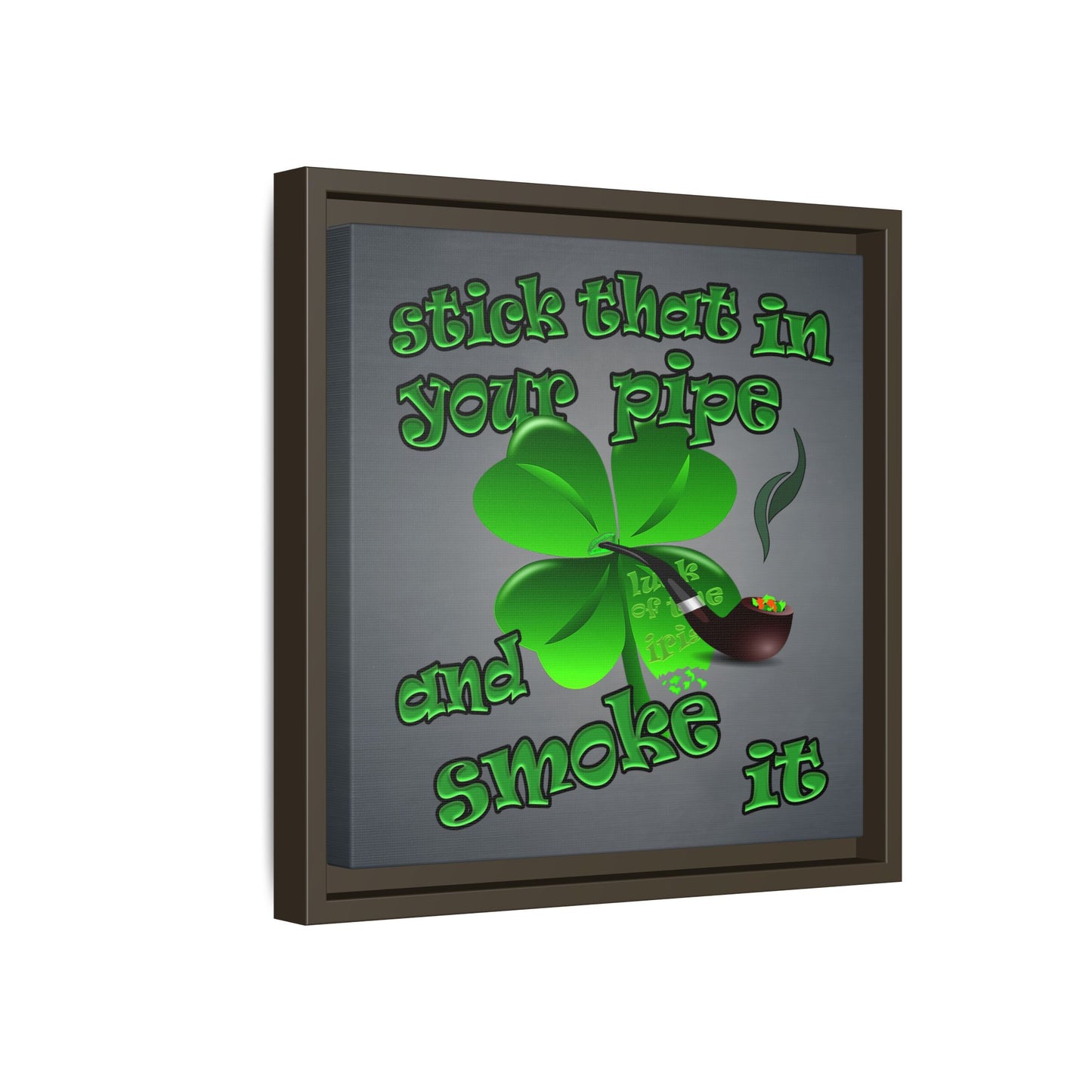 stick that in your pipe and smoke it - framed canvas art (grey-light grey)