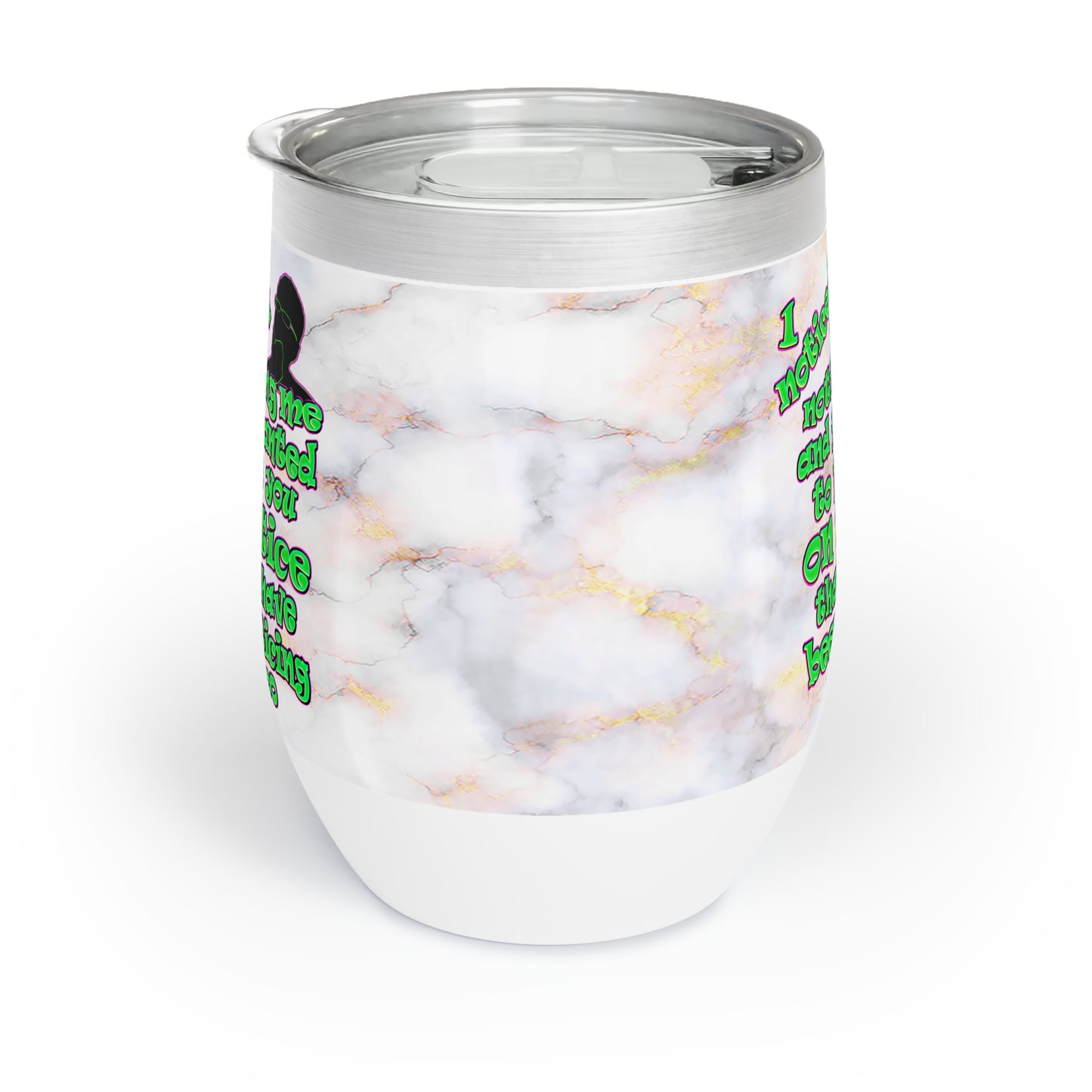 noticed you noticing - Chill Wine Tumbler (white marble)