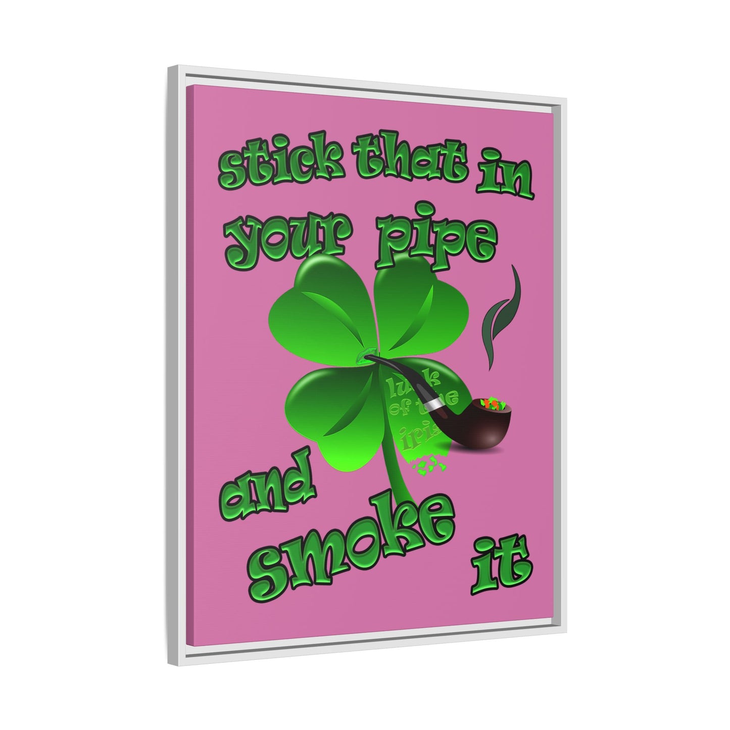 stick that in your pipe and smoke it - framed canvas art (light pink)