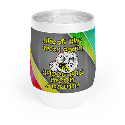 shoot the moon again - Chill Wine Tumbler (rainbow split)