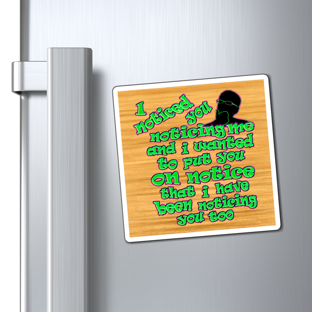 noticed you noticing - Magnets - (butterscotch wood finish)