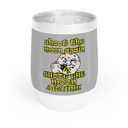 shoot the moon again - Chill Wine Tumbler (light grey)