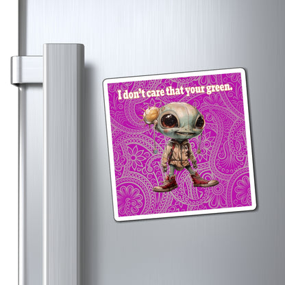 I don't care that your green - Magnets - (pink swirl)