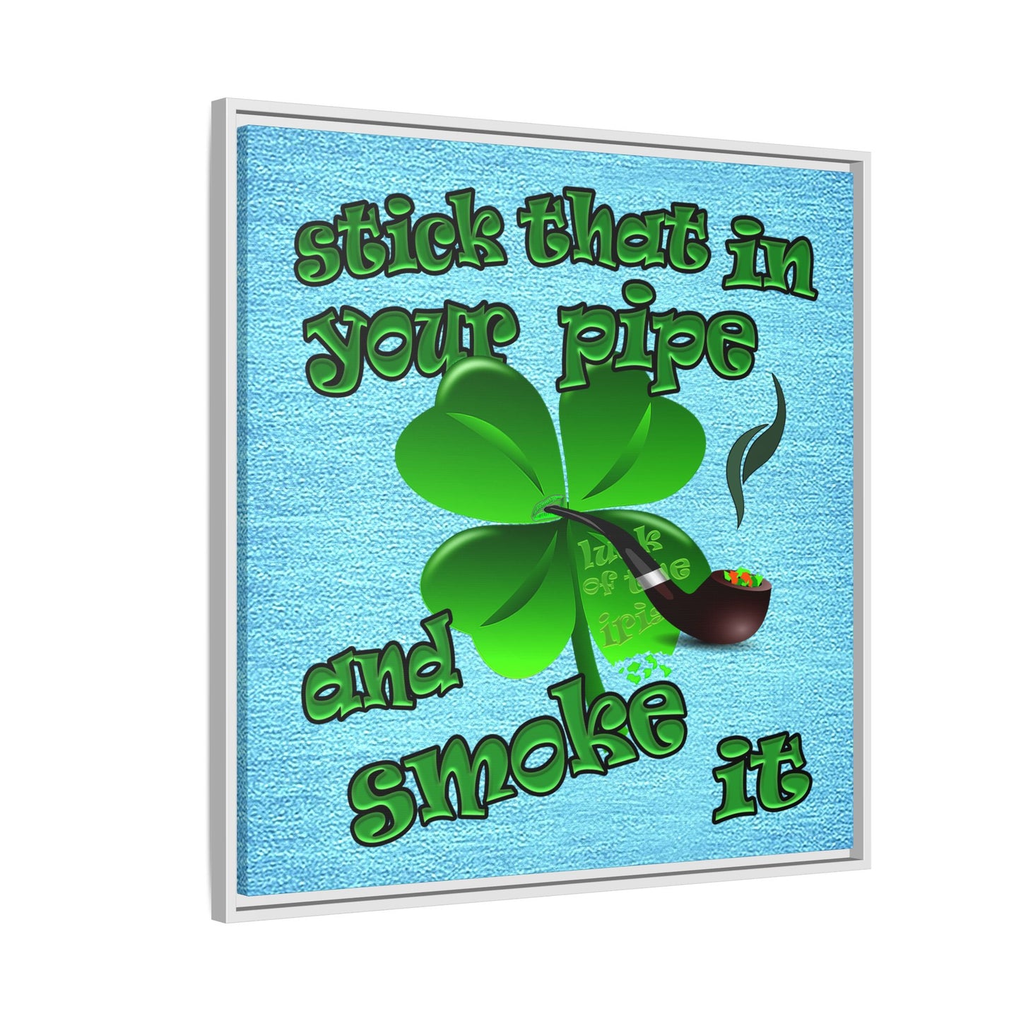 stick that in your pipe and smoke it - framed canvas art (faded blue)
