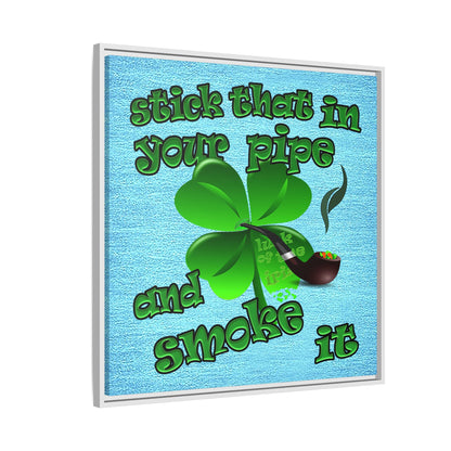 stick that in your pipe and smoke it - framed canvas art (faded blue)