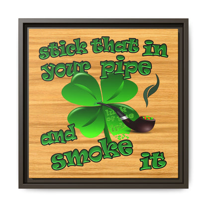 stick that in your pipe and smoke it - framed canvas art (butterscotch wood finish)