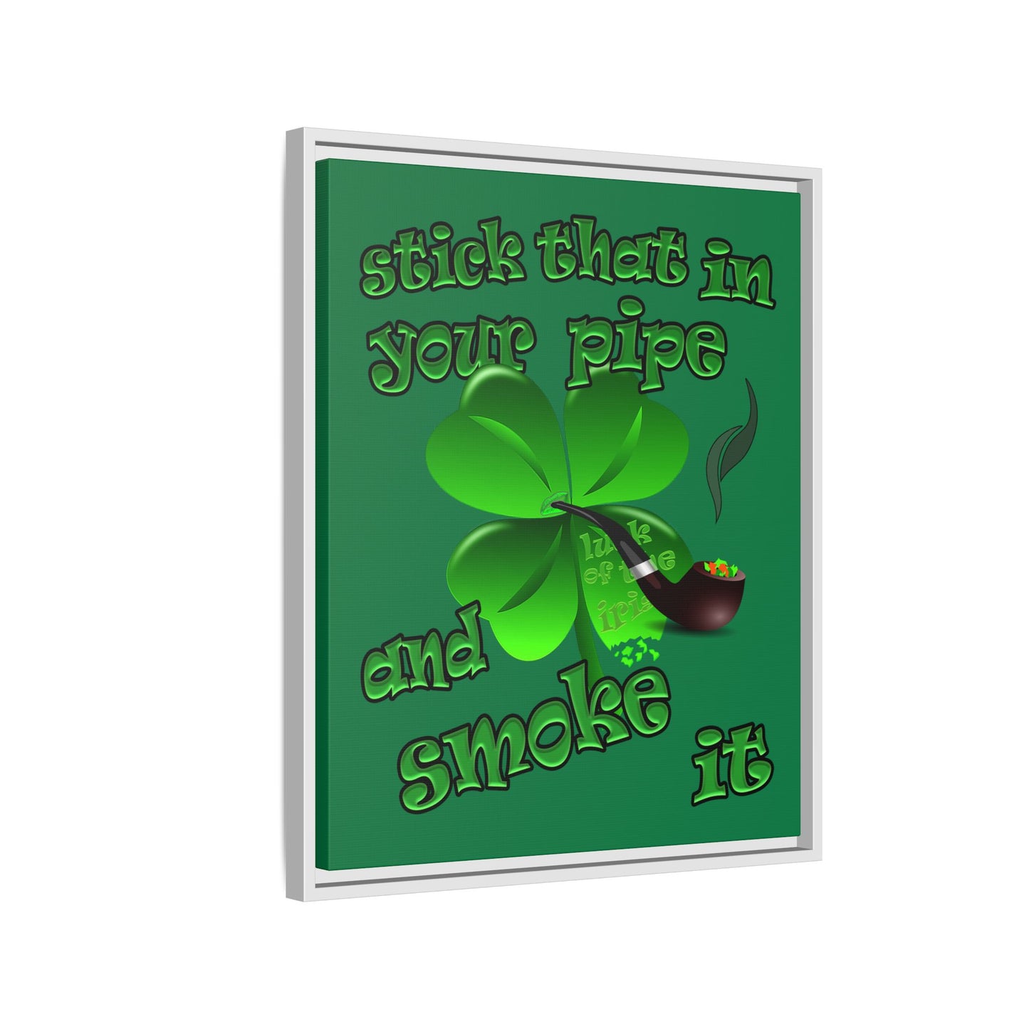 stick that in your pipe and smoke it - framed canvas art (dark green)