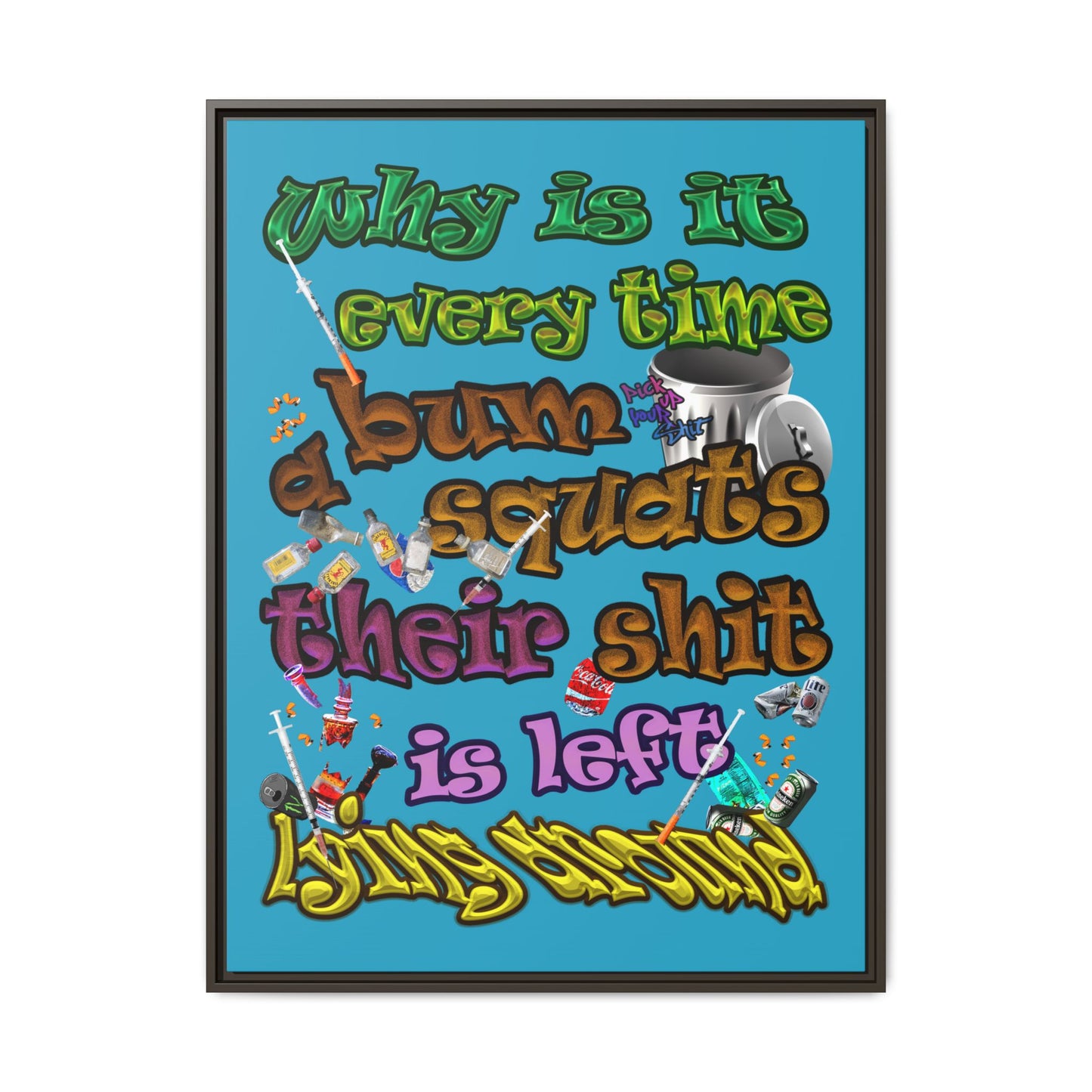 the bum's shit - framed canvas art (turquoise)