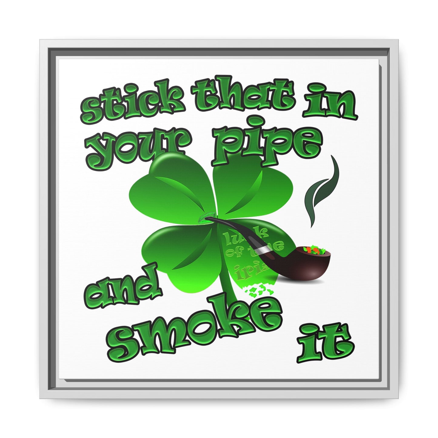 stick that in your pipe and smoke it - framed canvas art (white)