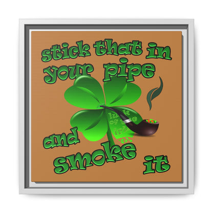 stick that in your pipe and smoke it - framed canvas art (light brown)