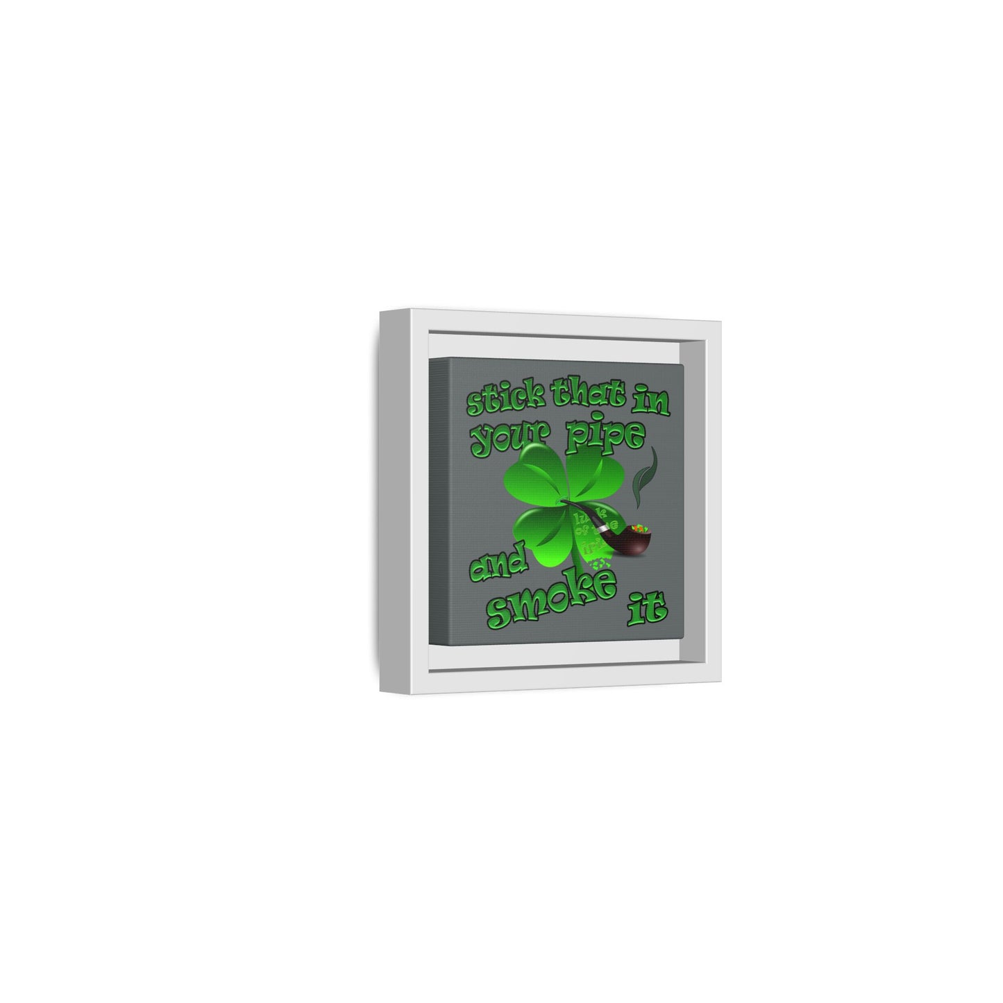 stick that in your pipe and smoke it - framed canvas art (dark grey)