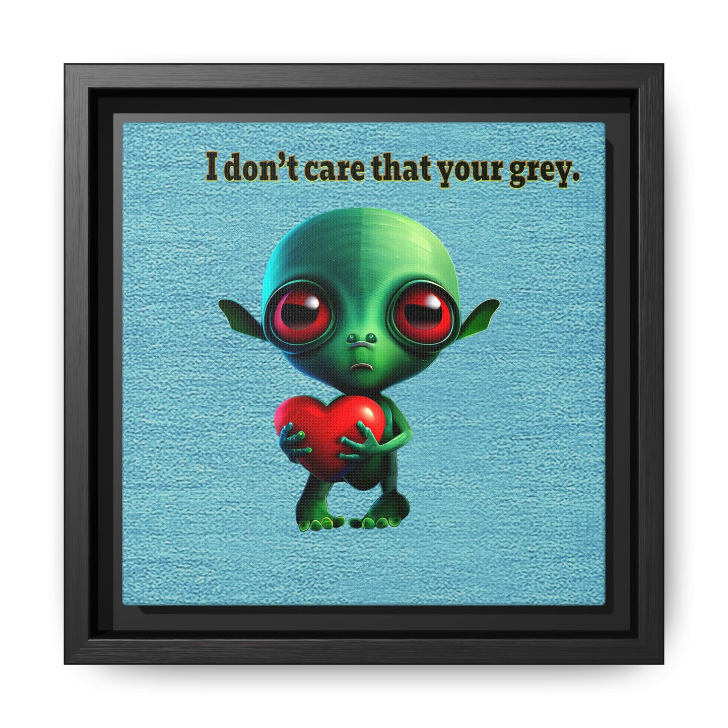 I don't care that your grey - framed canvas art (faded blue)