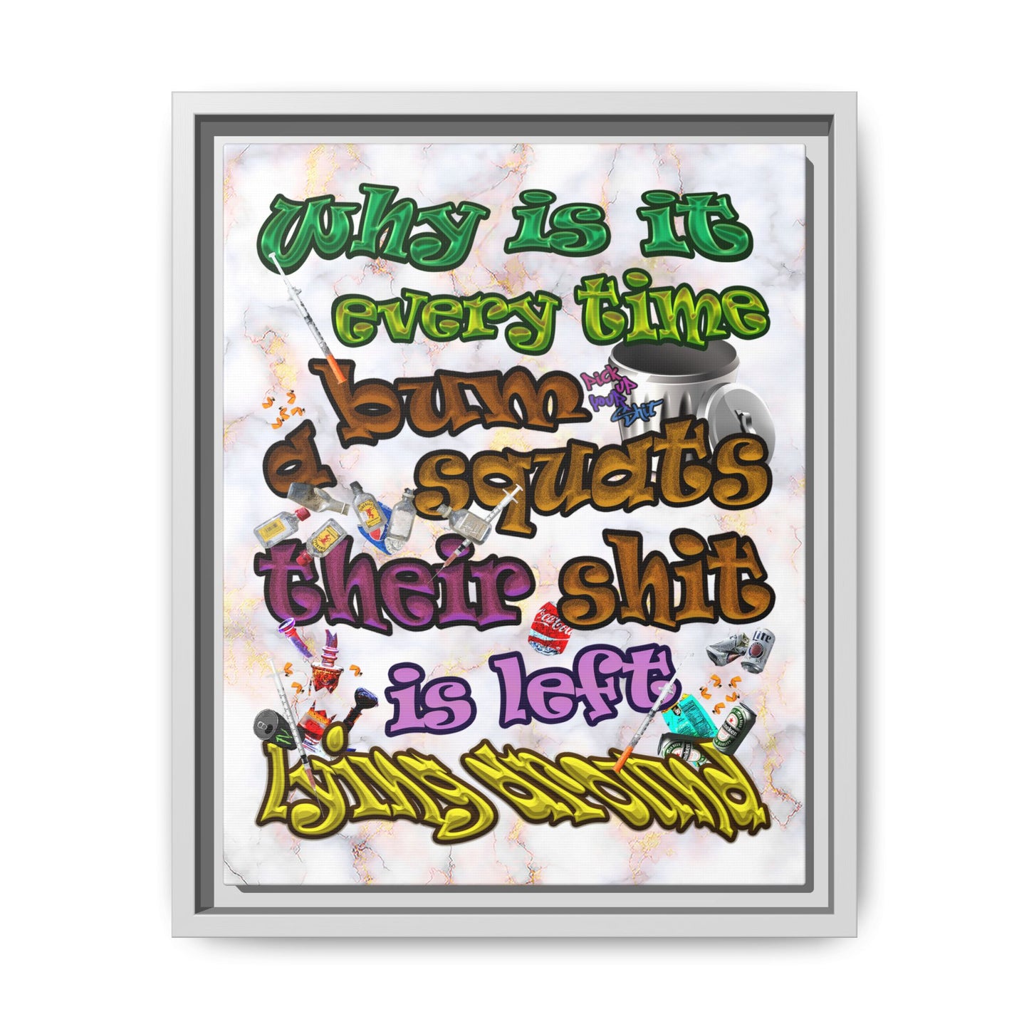 the bum's shit - framed canvas art (white marble)