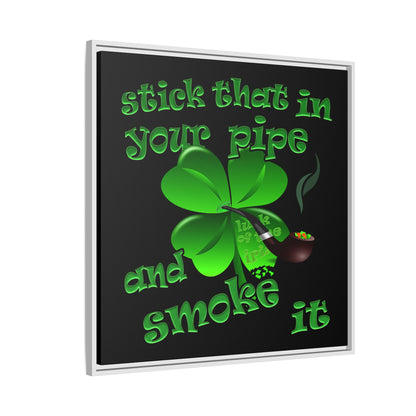 stick that in your pipe and smoke it - framed canvas art (black)