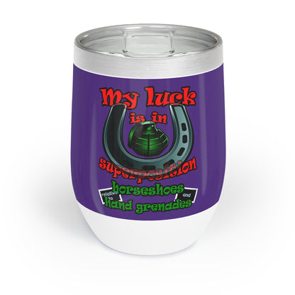 my luck - Chill Wine Tumbler (purple)