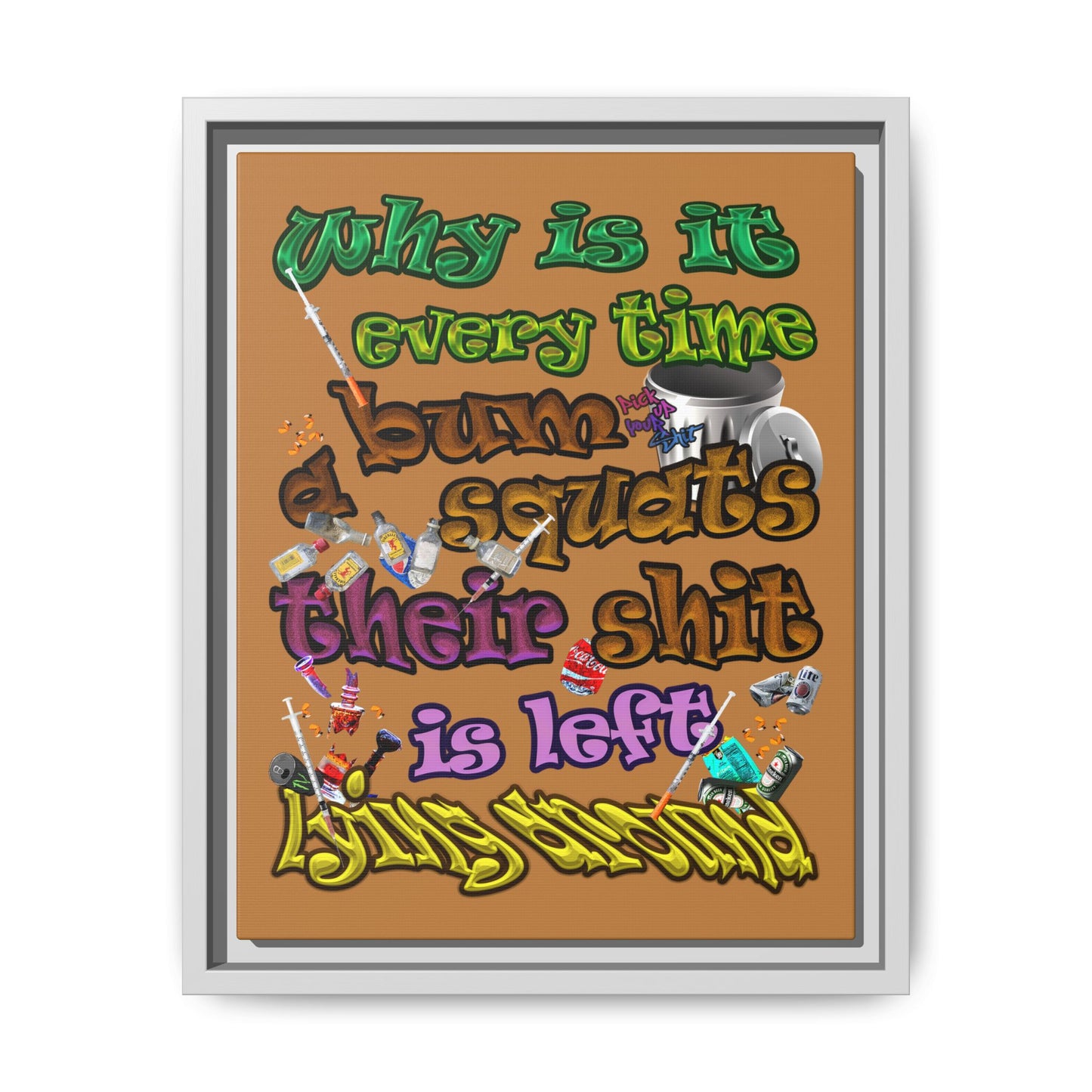the bum's shit - framed canvas art (light brown)