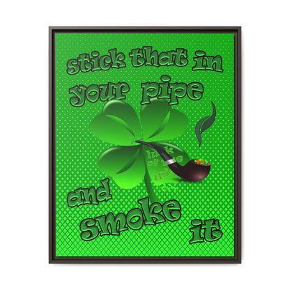 stick that in your pipe and smoke it - framed canvas art (logo green)