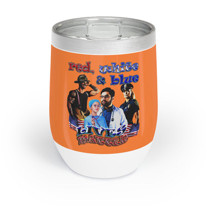 rw&b lives matter - Chill Wine Tumbler (crusta)